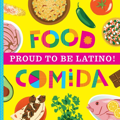 Proud to Be Latino: Food/Comida (Bilingual Board Book)
