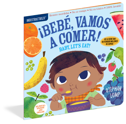 Indestructibles: Bebé, vamos a comer! / Baby, Let's Eat!